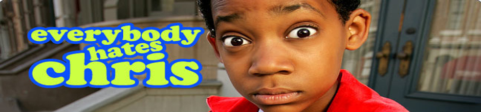 Everybody Hates Chris 